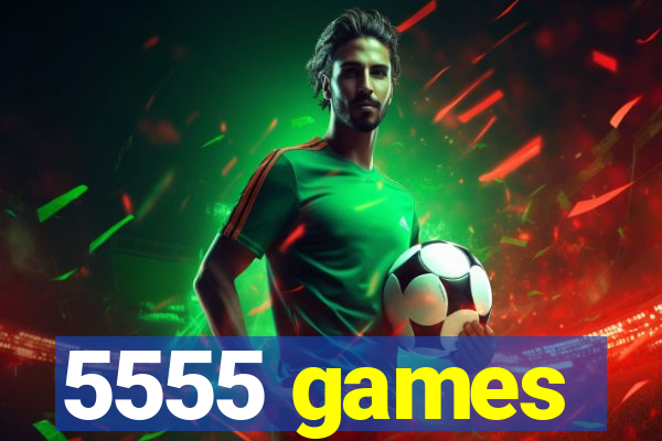 5555 games